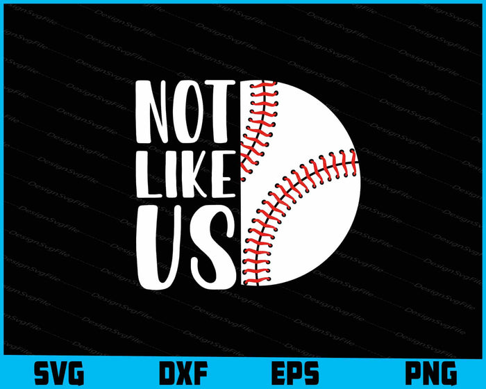 Not Like Us Baseball SVG