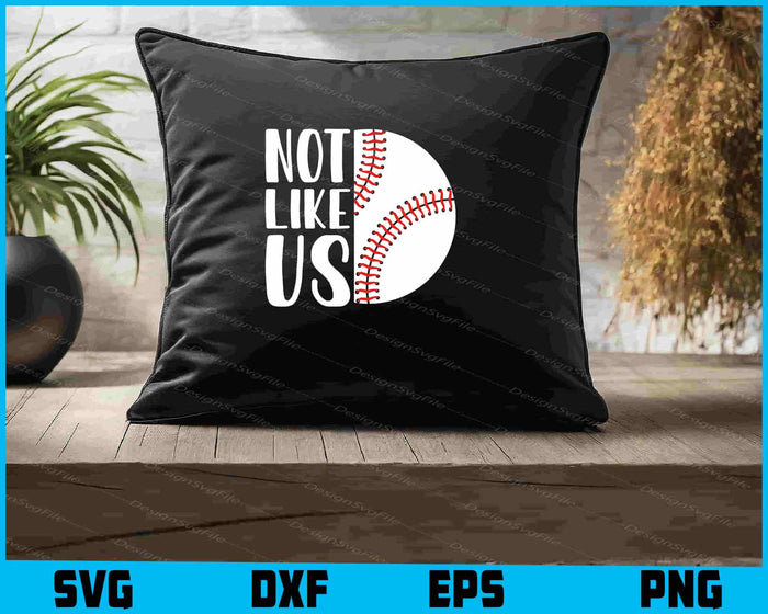 Not Like Us Baseball SVG