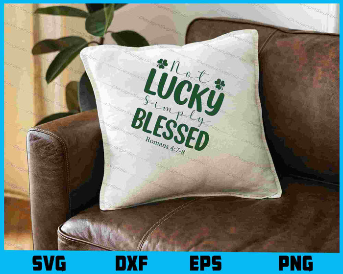 Not Lucky Simply Blessed Romans 4:7-8 SVG