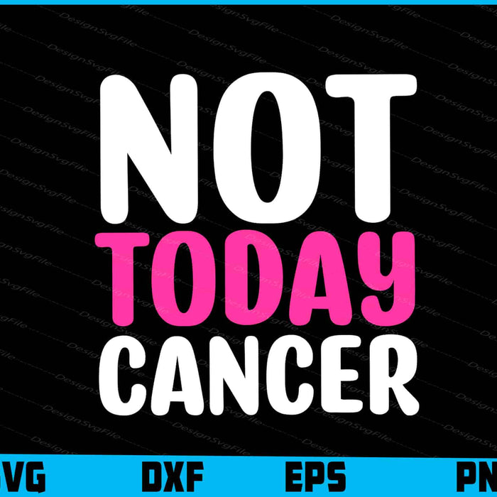 Not Today Cancer