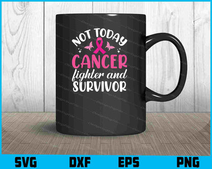 Not Today Cancer Fighter And Survivor Svg Cutting Printable File  - Premium Cutting Files in SVG, PNG & EPS Formats - Premium SVG Cutting Files for Crafts