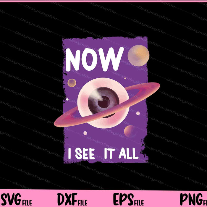 Now I See It All Eye Planet Spiritual Svg Cutting Printable Files  - Premium Cutting Files in SVG, PNG & EPS Formats - Premium SVG Cutting Files for Crafts