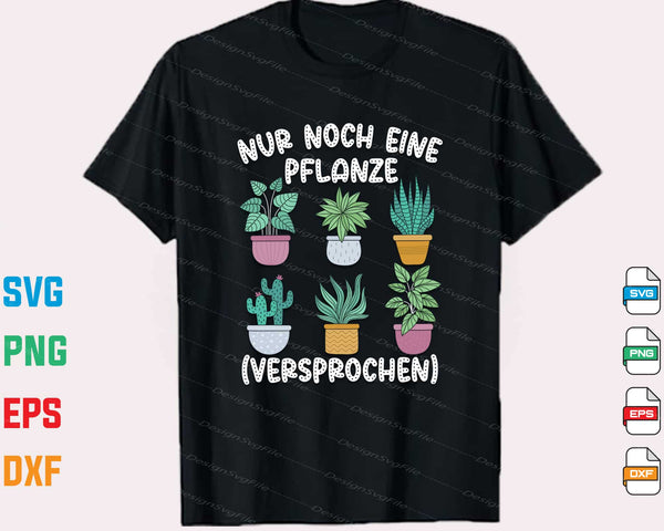 Nur Noch Eine Pflanze (Versprochen) t shirt