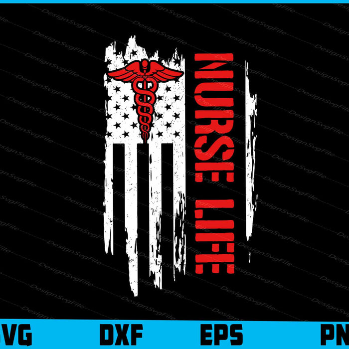 Nurse Life American Flag SVG, July 4th Graphic Shirt