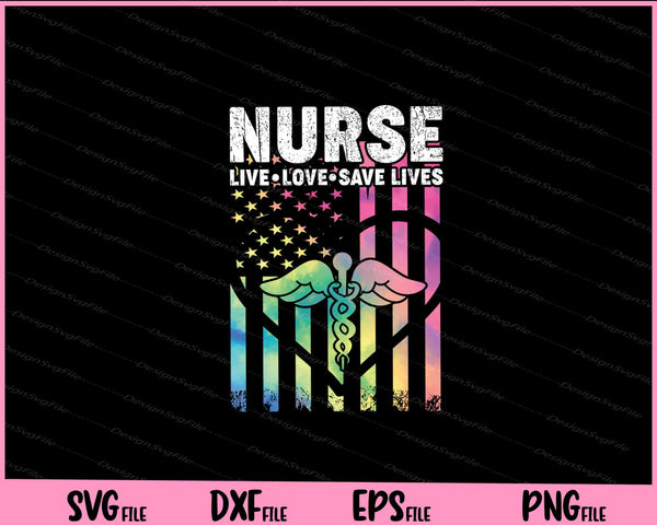 Nurse Live Love Save Lives svg