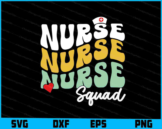 Nurse Nurse Nurse Squad SVG