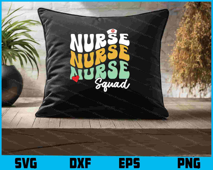 Nurse Nurse Nurse Squad SVG