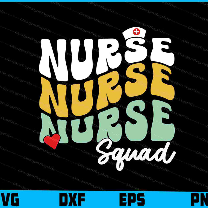 Nurse Nurse Nurse Squad SVG