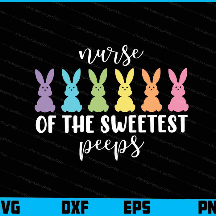 Nurse Of The Sweetest Peeps SVG