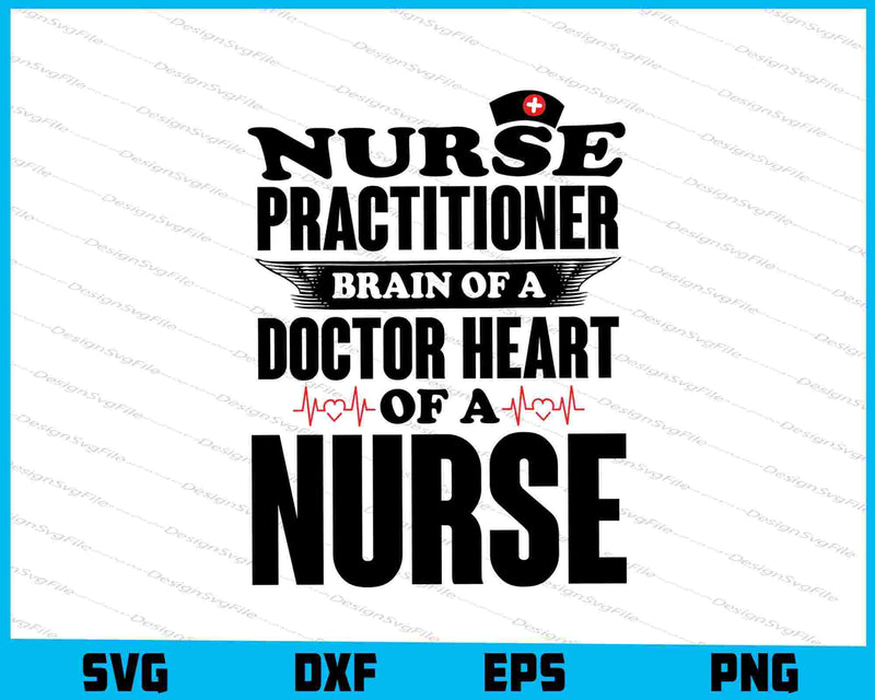 Nurse Practitioner Brains of a Doctor Heart of a Nurse SVG