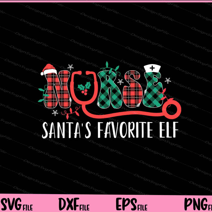 Nurse Santa's Favorite Elf Christmas Svg Cutting Printable Files  - Premium Cutting Files in SVG, PNG & EPS Formats - Premium SVG Cutting Files for Crafts