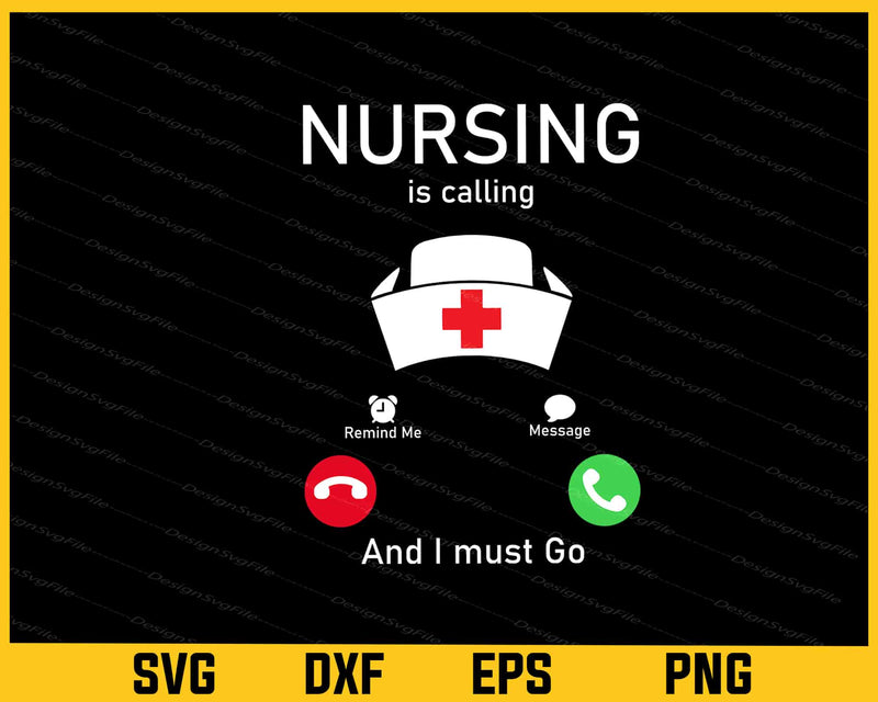 Nursing Calling I Must Go Svg Cutting Printable File