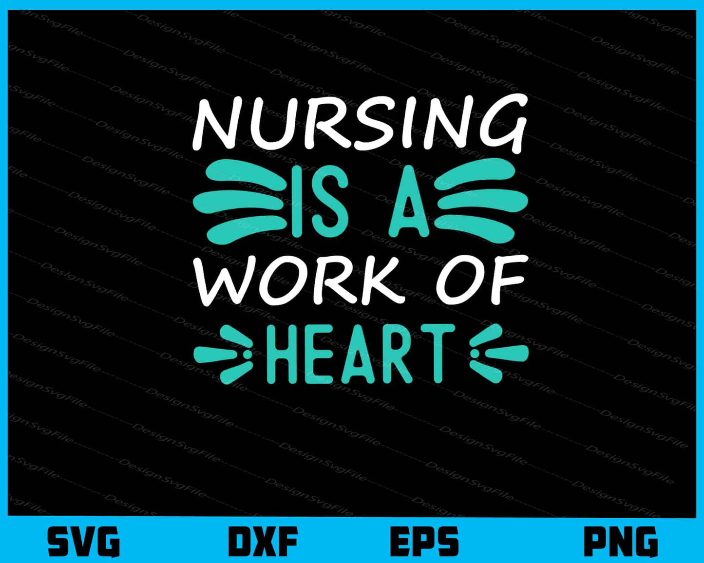 Nursing Is A Work Of Heart Svg Cutting Printable File  - Premium Cutting Files in SVG, PNG & EPS Formats - Premium SVG Cutting Files for Crafts