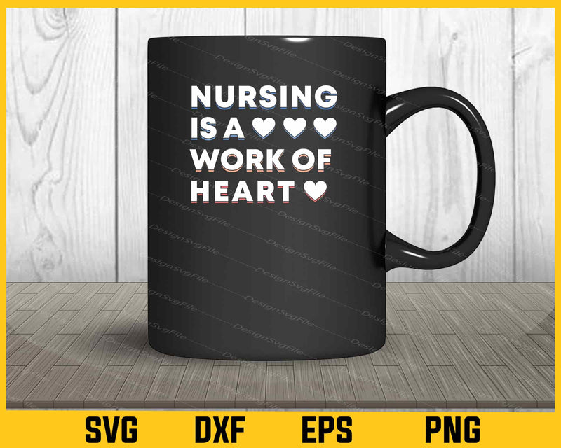 Nursing Is A Work Of Heart mug