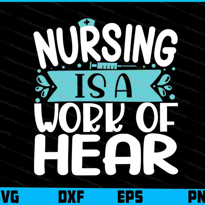 Nursing Is A Work Of Heart