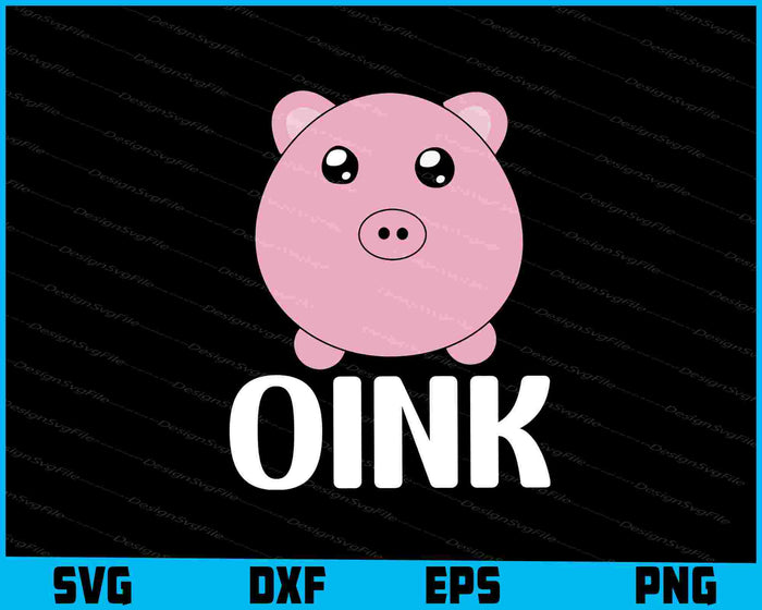 OINK Pig SVG, Pig Lover PNG