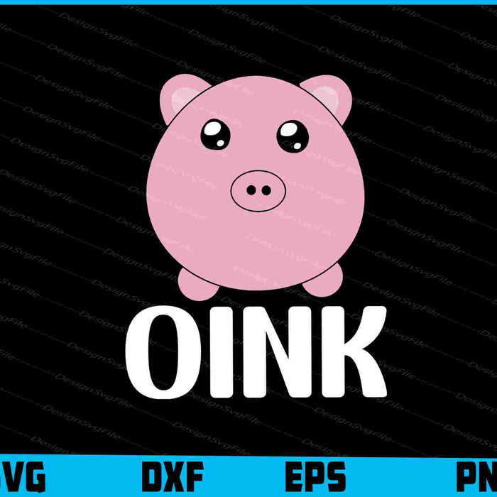 OINK Pig SVG, Pig Lover PNG