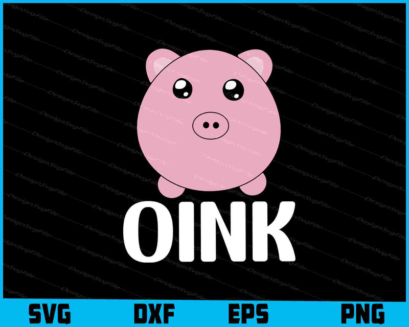 OINK Pig SVG, Pig Lover PNG