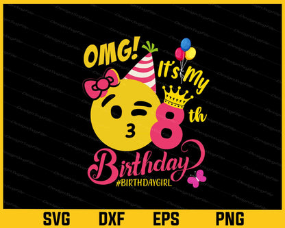 OMG It’s My 8th Birthday Birthdaygirl Svg Cutting Printable File  - Premium Cutting Files in SVG, PNG & EPS Formats - Premium SVG Cutting Files for Crafts