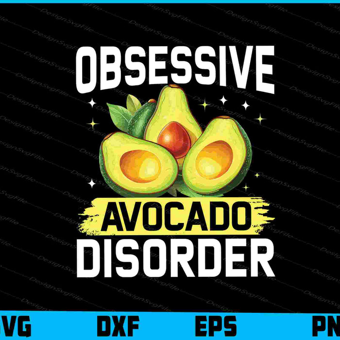 Obsessive Avocado Disorder SVG