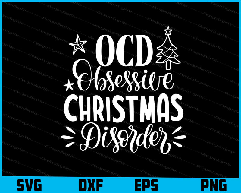 Obsessive Christmas Disorder OCD Svg Dxf Png For Silhouette, Cut Files  - Premium Cutting Files in SVG, PNG & EPS Formats - Premium SVG Cutting Files for Crafts