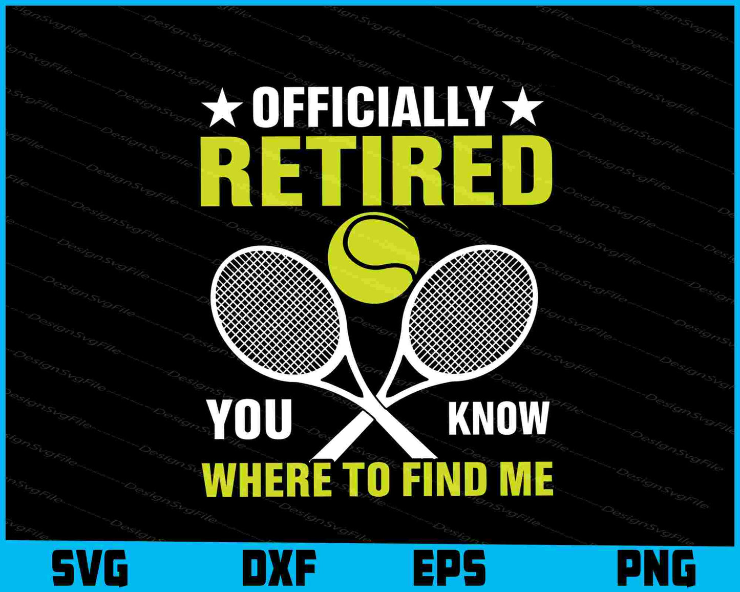 Officially Retired You Know Where To Fine Me Tennis