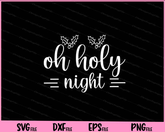 Oh Holy Night Christmas Svg Cutting Printable Files  - Premium Cutting Files in SVG, PNG & EPS Formats - Premium SVG Cutting Files for Crafts