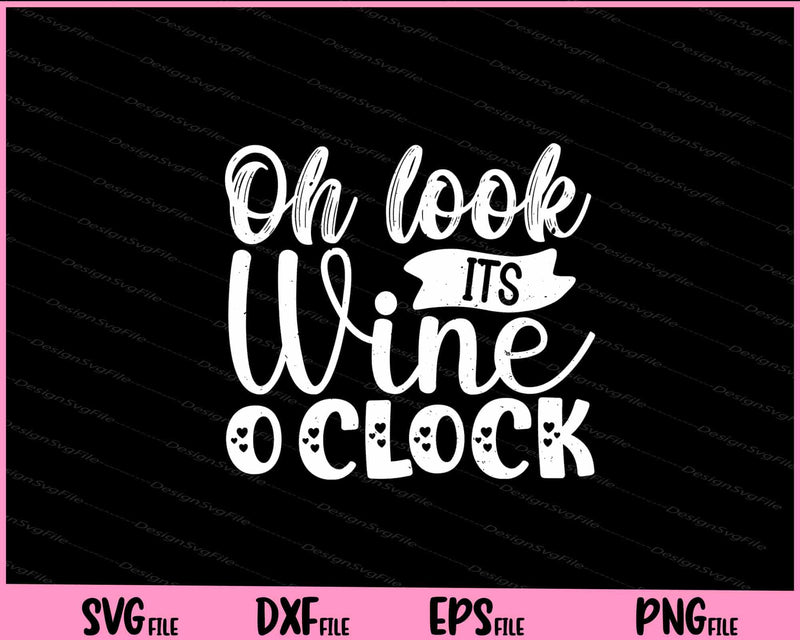 Oh Look It’s Wine O Clock svg