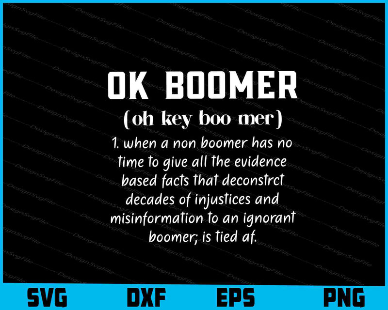 Ok Boomer Shirt.Funny Generation Millennial SVG