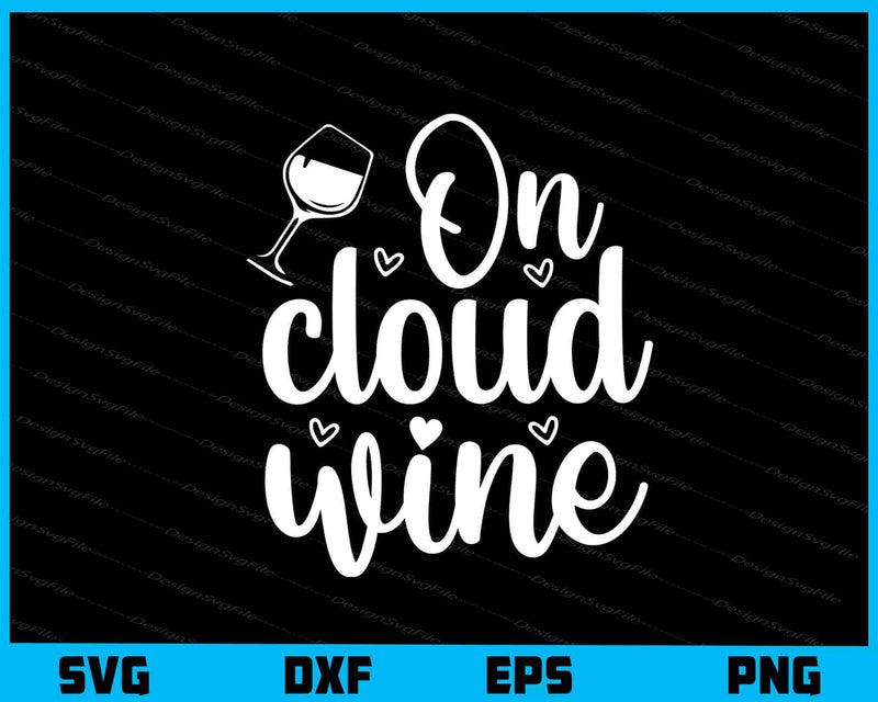 On Cloud Wine Svg Cutting Printable File  - Premium Cutting Files in SVG, PNG & EPS Formats - Premium SVG Cutting Files for Crafts