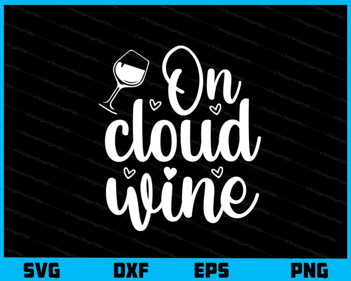 On Cloud Wine Svg Cutting Printable File  - Premium Cutting Files in SVG, PNG & EPS Formats - Premium SVG Cutting Files for Crafts