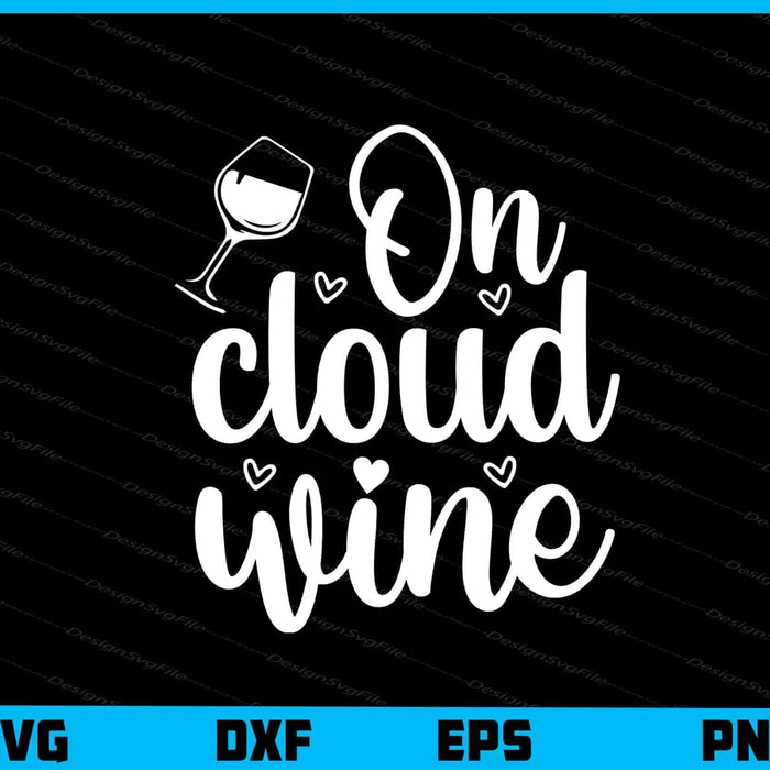 On Cloud Wine Svg Cutting Printable File  - Premium Cutting Files in SVG, PNG & EPS Formats - Premium SVG Cutting Files for Crafts