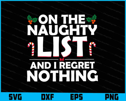 On The Naughty List And I Regret Nothing SVG Cutting Printable File