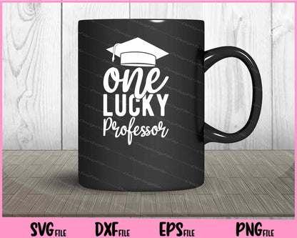 One Lucky Professor Svg Cutting Printable Files  - Premium Cutting Files in SVG, PNG & EPS Formats - Premium SVG Cutting Files for Crafts