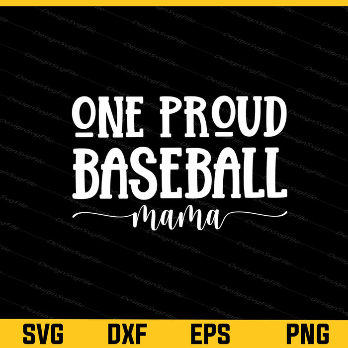 One Proud Baseball Mama Svg Cutting Printable File  - Premium Cutting Files in SVG, PNG & EPS Formats - Premium SVG Cutting Files for Crafts