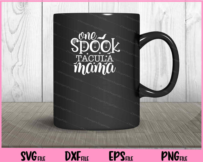 One SpookTacular Mama Halloween Svg Cutting Printable Files  - Premium Cutting Files in SVG, PNG & EPS Formats - Premium SVG Cutting Files for Crafts