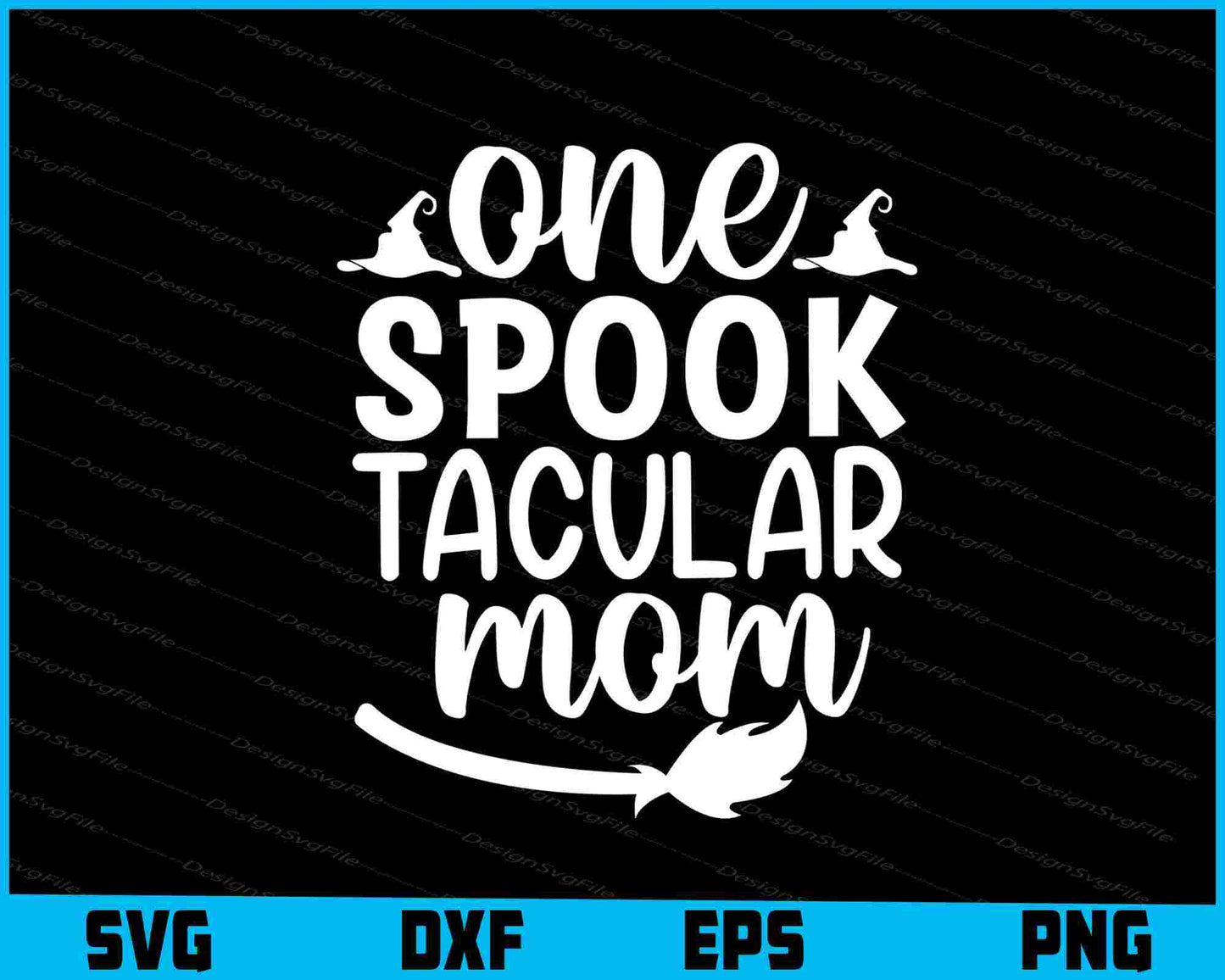 One Spook Tacular Mom Svg Cutting Printable File  - Premium Cutting Files in SVG, PNG & EPS Formats - Premium SVG Cutting Files for Crafts