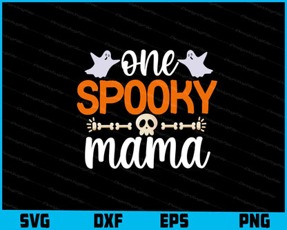 One Spooky Mama Svg Png Digital Sublimation Print File  - Premium Cutting Files in SVG, PNG & EPS Formats - Premium SVG Cutting Files for Crafts