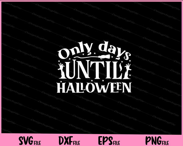 Only days until Halloween day svg