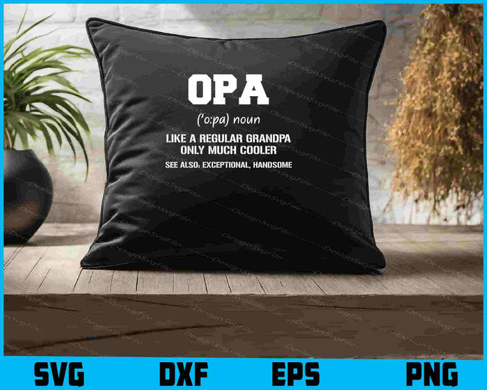 Opa Definition T-Shirt Like A Regular Grandpa Only Cooler SVG