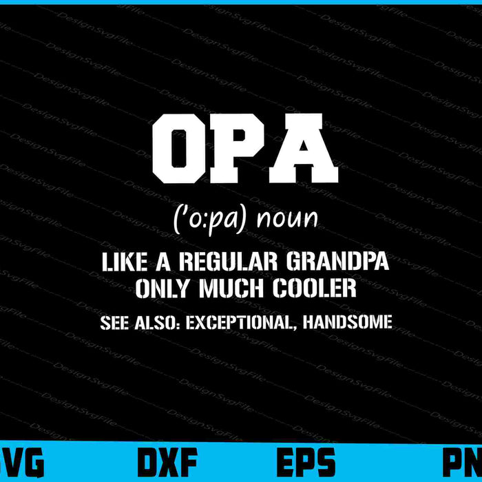 Opa Definition T-Shirt Like A Regular Grandpa Only Cooler SVG