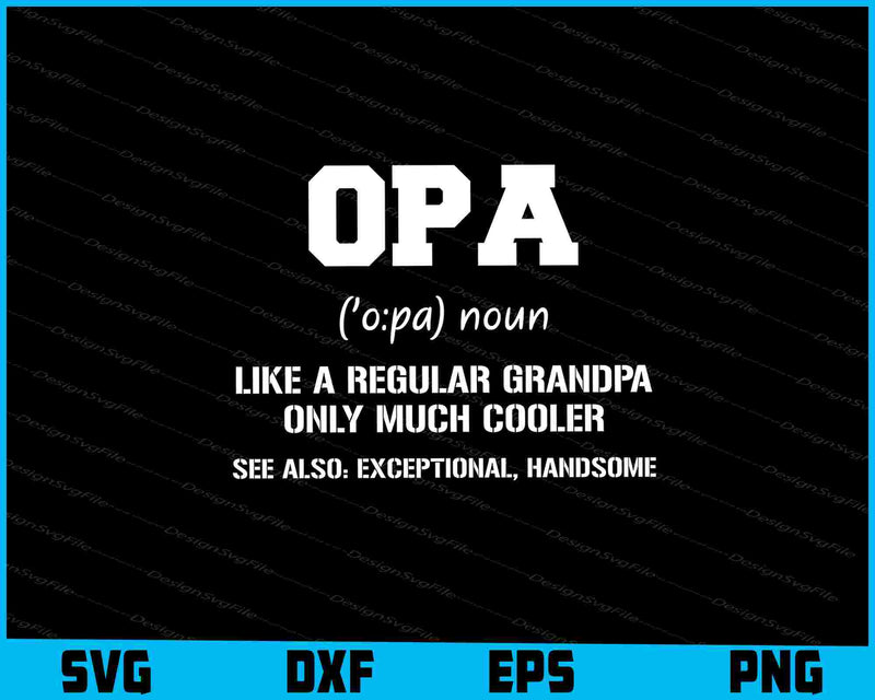 Opa Definition T-Shirt Like A Regular Grandpa Only Cooler SVG