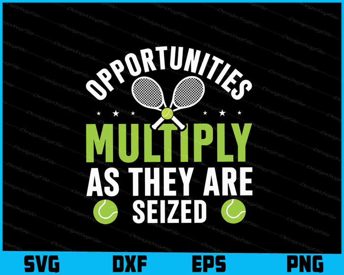 Opportunities Multiple As They Are Seized Tennis