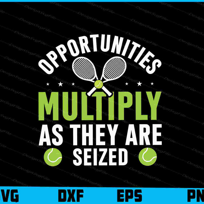 Opportunities Multiple As They Are Seized Tennis