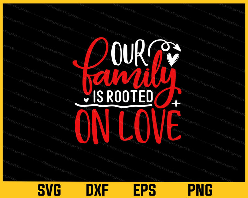 Our Family Is Rooted On Love Svg Cutting Printable File
