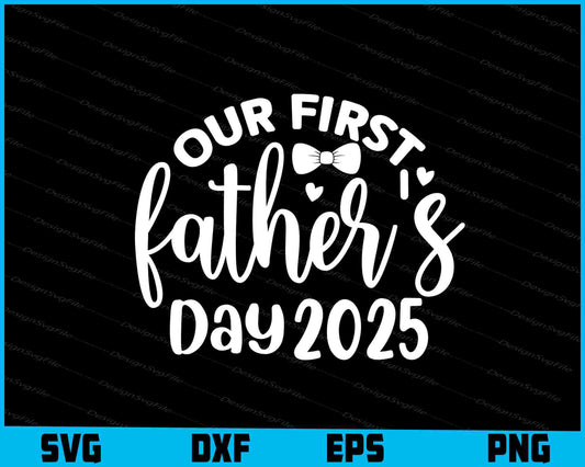 Our First Father Day 2025