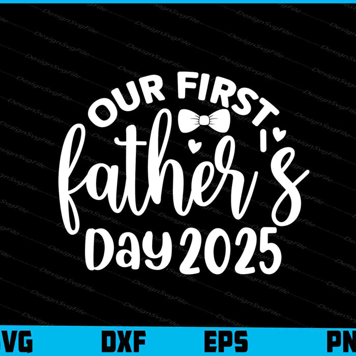 Our First Father Day 2025