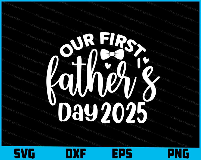 Our First Father Day 2025