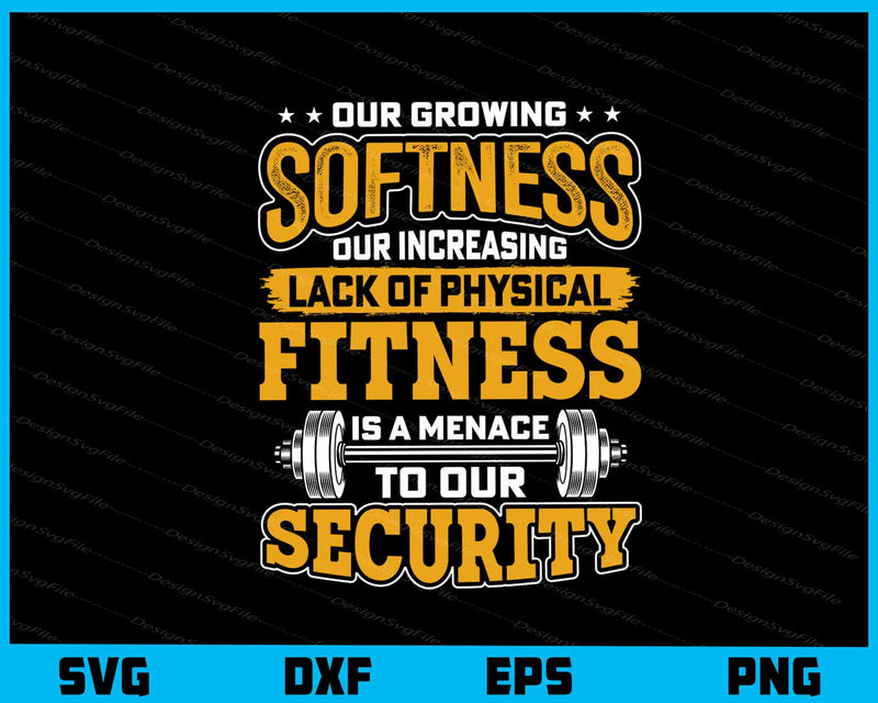 Our Growing Softness Lack Of Physical Fitness svg