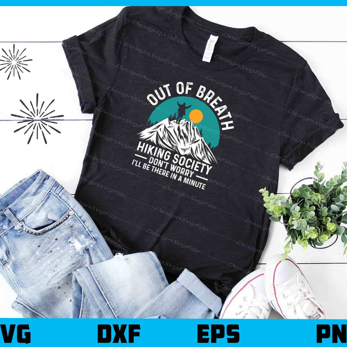 Out Of Breath Hiking Society Don’t Worry Svg Cutting Printable File  - Premium Cutting Files in SVG, PNG & EPS Formats - Premium SVG Cutting Files for Crafts